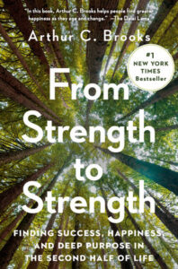 From Strength to Strength by Arthur Brooks